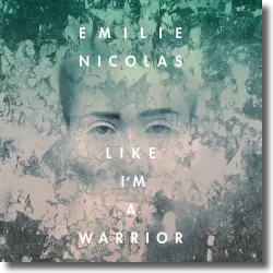 Cover: Emilie Nicolas - Like I'm A Warrior