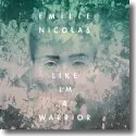 Cover:  Emilie Nicolas - Like I'm A Warrior