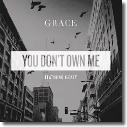 Cover: Grace feat. G-Eazy - You Don't Own Me