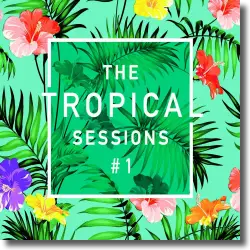 Cover: The Tropical Sessions #1 - Various Artists