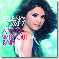 Cover: Selena Gomez & The Scene - A Year Without Rain