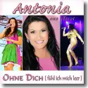 Cover:  Antonia aus Tirol - Ohne Dich (fhl ich mich leer)