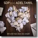Cover:  SDP feat. Adel Tawil - Ich will nur dass du weit