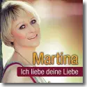 Cover:  Martina - Ich liebe deine Liebe