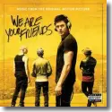 Cover:  We Are Your Friends - Original Soundtrack