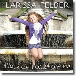 Cover: Larissa Felber - Pack die Badehose ein