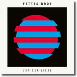 Cover: Fettes Brot - Von der Liebe