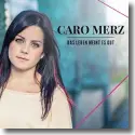 Cover:  Caro Merz - Das Leben meint es gut