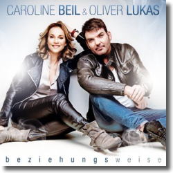 Cover: Caroline Beil & Oliver Lukas - Beziehungsweise