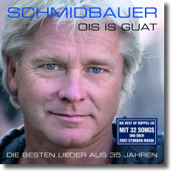 Cover: Schmidbauer - Ois is guat - Das Beste aus 35 Jahren
