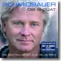 Cover:  Schmidbauer - Ois is guat - Das Beste aus 35 Jahren
