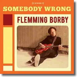 Cover: Flemming Borby - Somebody Wrong