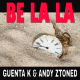 Cover: Guenta K & Andy Ztoned - Be La La