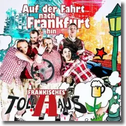 Cover: Frnkisches Tollhaus - Auf der Fahrt nach Frankfurt hin
