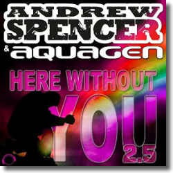 Cover: Andrew Spencer & Aquagen - Here Without You 2.5