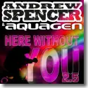 Cover:  Andrew Spencer & Aquagen - Here Without You 2.5
