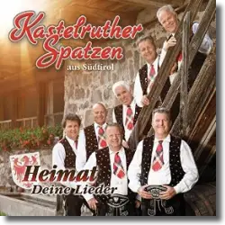 Cover: Kastelruther Spatzen - Heimat - Deine Lieder