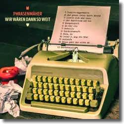 Cover: Phrasenmher - Wir wren dann so weit