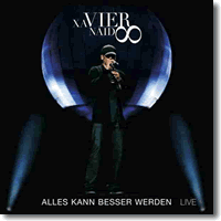 Cover: Xavier Naidoo - Alles kann besser werden - Live in Oberhausen