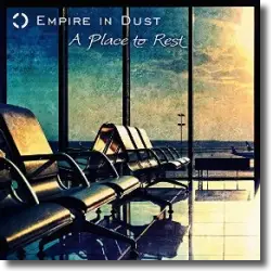 Cover: Empire in Dust - A Place To Rest