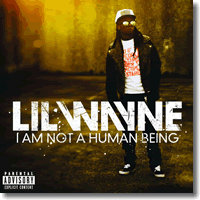 Cover: Lil Wayne - I Am Not A Human Being