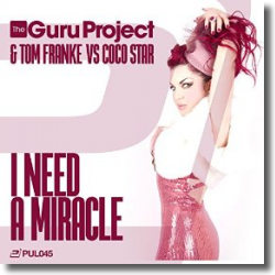 Cover: The Guru Project & Tom Franke vs. Coco Star - I Need A Miracle