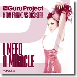 Cover: The Guru Project & Tom Franke vs. Coco Star - I Need A Miracle