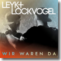 Cover:  Leyk & Lockvogel - Wir waren da