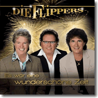 Cover: Die Flippers - Es war eine wunderschne Zeit