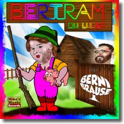 Cover: Bernie Brause - Bertram du Luder