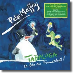 Cover: Peter Maffay - Tabaluga - Es lebe die Freundschaft!