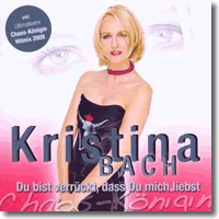 Cover: Kristina Bach - Du bist verrckt, dass du mich liebst (Chaos-Knigin)