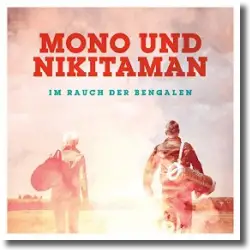 Cover: Mono & Nikitaman - Im Rauch der Bengalen