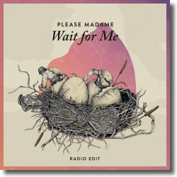 Cover: Please Madame - Wait For Me
