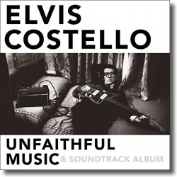 Cover: Elvis Costello - Unfaithful Music & Soundtrack Album