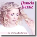 Cover:  Daniela Lorenz - Die Welt in allen Farben