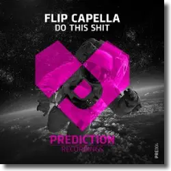 Cover: Flip Capella - Do This Shit