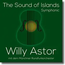 Cover: Willy Astor - The Sound Of Islands-Symphonic