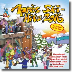 Cover: Aprs Ski Hits 2016 - Various Artists