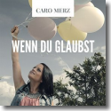 Cover: Caro Merz - Wenn du glaubst