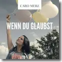 Cover:  Caro Merz - Wenn du glaubst