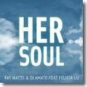 Cover:  Ray Watts & DJ Amato feat. Felicia Lu - Her Soul