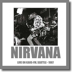Cover: Nirvana - Live On Kaos FM (Seattle1987)