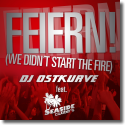 Cover: DJ Ostkurve feat. Seaside Clubbers - Feiern! (We Didn't Start The Fire)