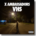 Cover: X Ambassadors - VHS
