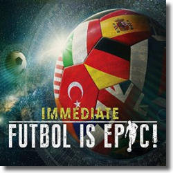 Cover: Immediate - Futbol Is Epic!