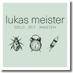 Cover: Lukas Meister - Gold  Zeit  Raketen