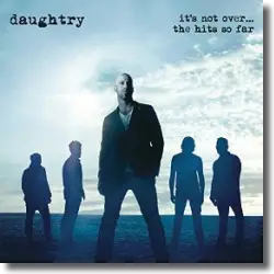 Cover: Daughtry - Its Not Over The Hits So Far