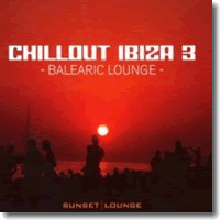 Cover: Chillout Ibiza 3 -the Balearic Lounge - Various