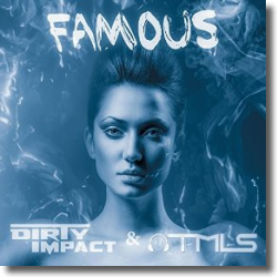 Cover: Dirty Impact & TMLS - Famous